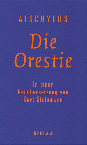 Die Orestie by Aeschylus