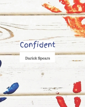Confident by Darick Spears