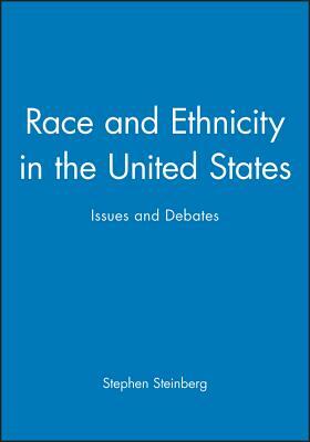 Race and Ethnicity in the United States: Issues and Debates by 