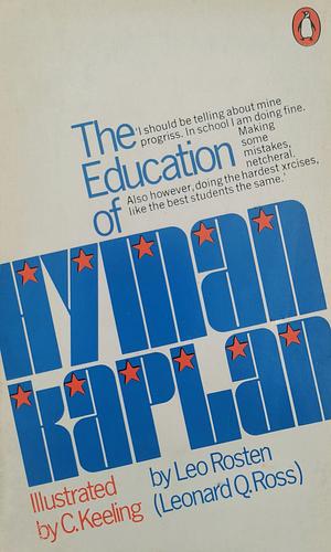 The Education of Hyman Kaplan by Leo Rosten
