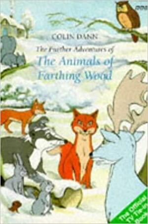 The Further Adventures of the Animals of Farthing Wood by Colin Dann