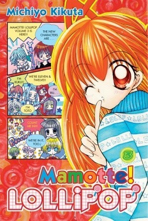 Mamotte! Lollipop, Vol. 03 by Michiyo Kikuta