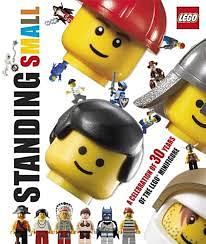 Standing Small: A Celebration of 30 years of the Lego Minifigure by Nevin Martell, Daniel Lipkowitz