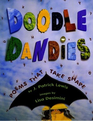 Doodle Dandies: Poems That Take Shape by Lisa Desimini, J. Patrick Lewis
