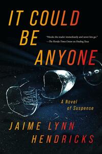 It Could Be Anyone by Jaime Lynn Hendricks