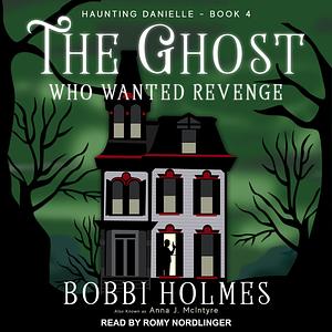 The Ghost Who Wanted Revenge by Bobbi Holmes, Anna J. McIntyre