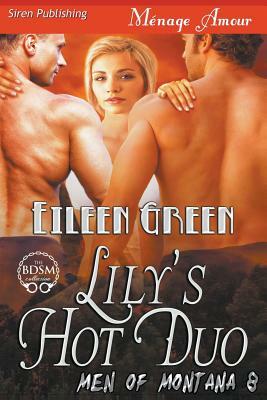 Lily's Hot Duo [men of Montana 8] (Siren Publishing Menage Amour) by Eileen Green