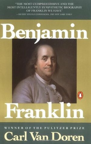 Benjamin Franklin by Carl Van Doren