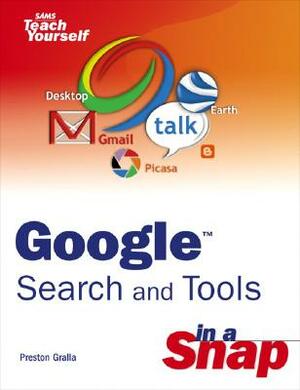 Google Search and Tools in a Snap by Preston Gralla