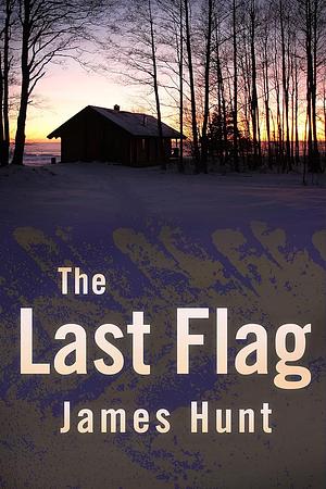 The Last Flag  by James Hunt