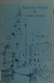 Selected Poems of Vesna Parun by Dasha Nisula, Vesna Parun