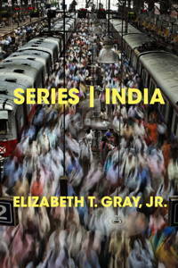 Series | India by Elizabeth T. Gray Jr.