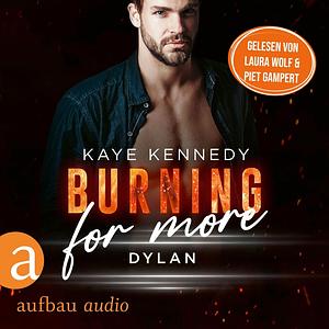 Burning for More — Dylan by Kaye Kennedy
