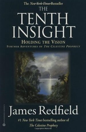 The Tenth Insight: Holding the Vision by James Redfield