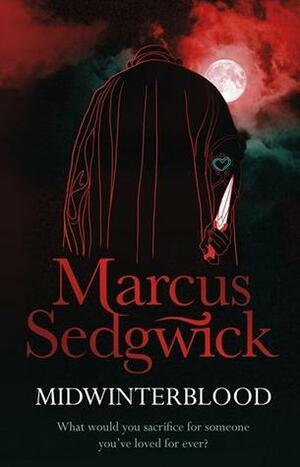 Midwinterblood by Marcus Sedgwick