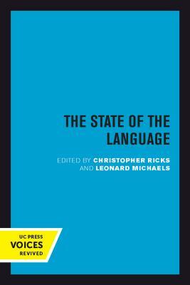 The State of the Language: New Observations, Objections, Angers, Bemusements, Hilarities, Perplexities, Revelations, Prognostications, and Warnin by 