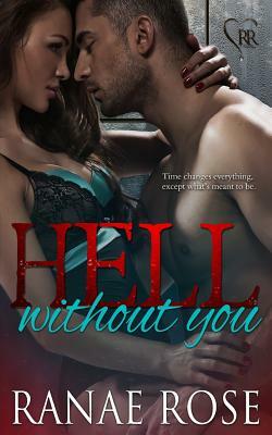 Hell Without You by Ranae Rose