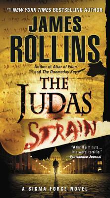 Judas Strain: A SIGMA Force Novel by James Rollins