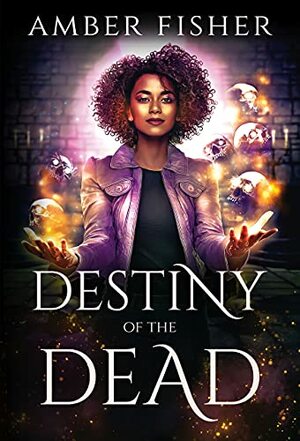 Destiny of the Dead by Amber Fisher