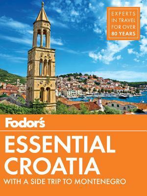 Fodor's Essential Croatia: With a Side Trip to Montenegro by Fodor's Travel Guides