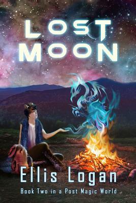 Lost Moon: Book Two in a Post Magic World by Ellis Logan