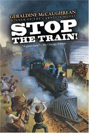 Stop The Train by Geraldine McCaughrean
