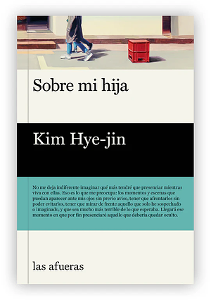 Sobre mi hija by Kim Hye-Jin