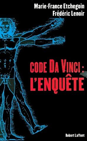 Code Da Vinci:L'enquête by Frédéric Lenoir, Marie-France Etchegoin