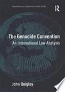 The Genocide Convention: An International Law Analysis by John B. Quigley