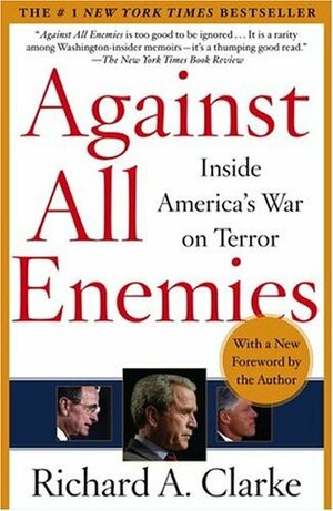 Against All Enemies: Inside America's War on Terror by Richard A. Clarke