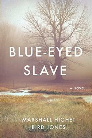 Blue-Eyed Slave by Marshall Highet, Bird Jones