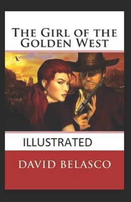 The Girl of the Golden West illustrated by David Belasco
