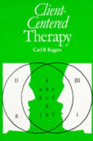 Client-Centered Therapy: Its Current Practice, Implications & Theory by Carl R. Rogers