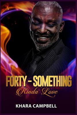 Forty-Something Kinda Love - Novella by Khara Campbell