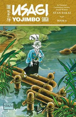 The Usagi Yojimbo Saga: Book 6 by Stan Sakai