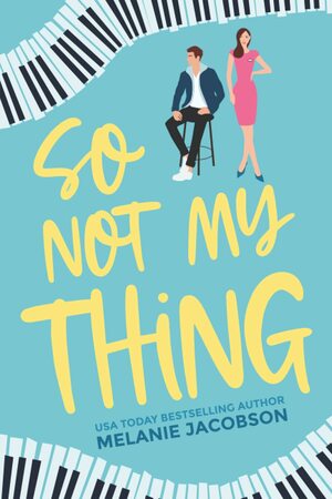 So Not My Thing by Melanie Jacobson