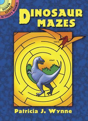 Dinosaur Mazes by Patricia J. Wynne