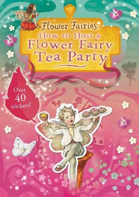 How to Host a Flower Fairy Tea Party by Cicely Mary Barker