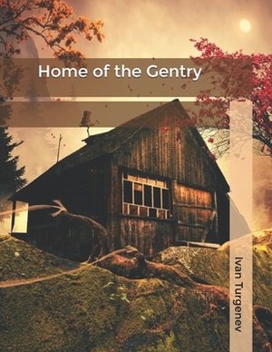 Home of the Gentry by Ivan Turgenev