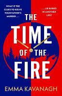 The Time of the Fire by Emma Kavanagh