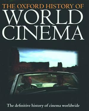 The Oxford History Of World Cinema by Geoffrey Nowell Smith