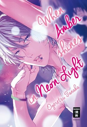 When Amber shines in Neon Light by Ogeretsu Tanaka