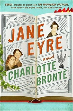Jane Eyre: Enhanced with an Excerpt from The Madwoman Upstairs by Charlotte Brontë, Catherine Lowell