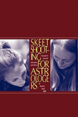 Skeet Shooting for Astrologers by David R. Roell