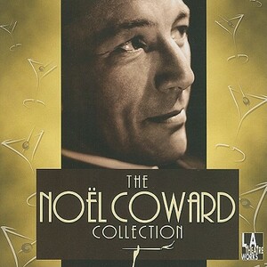 The Noel Coward Collection by Noël Coward