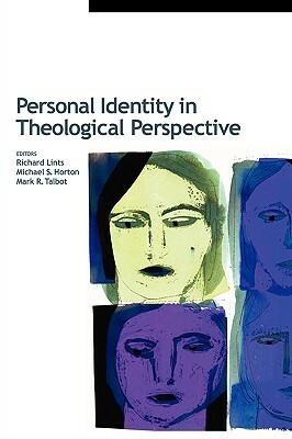 Personal Identity in Theological Perspective by Richard Lints, Michael S. Horton