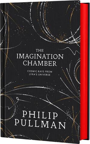The Imagination Chamber: Philip Pullman's breathtaking return to the world of His Dark Materials by Philip Pullman, Philip Pullman