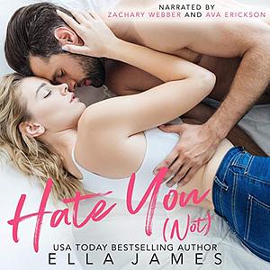 Hate You Not by Ella James