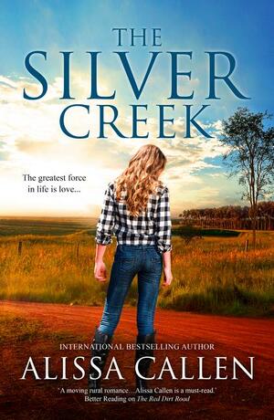 The Silver Creek by Alissa Callen