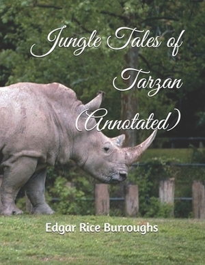 Jungle Tales of Tarzan (Annotated) by Edgar Rice Burroughs